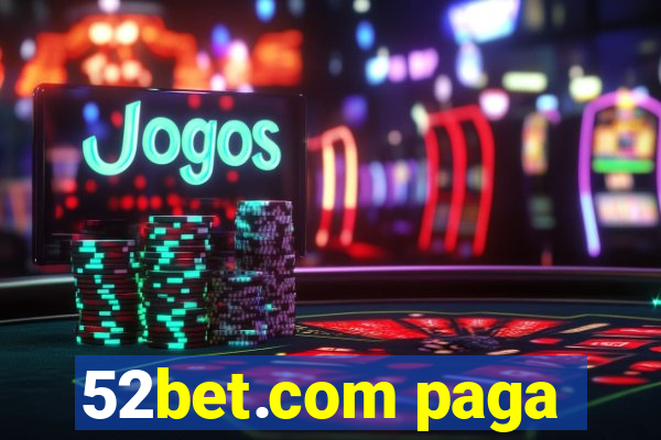 52bet.com paga